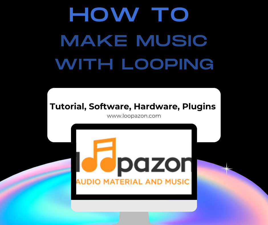 Loopazon Making Music With Looping Software. History of loops in music. How to make music with samples on loopazon